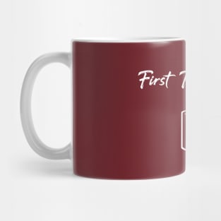 First Things First Mug